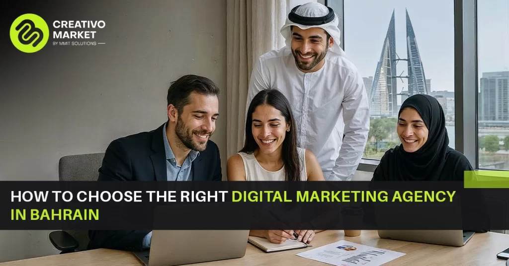 How to Choose the Right Digital Marketing Agency in Bahrain